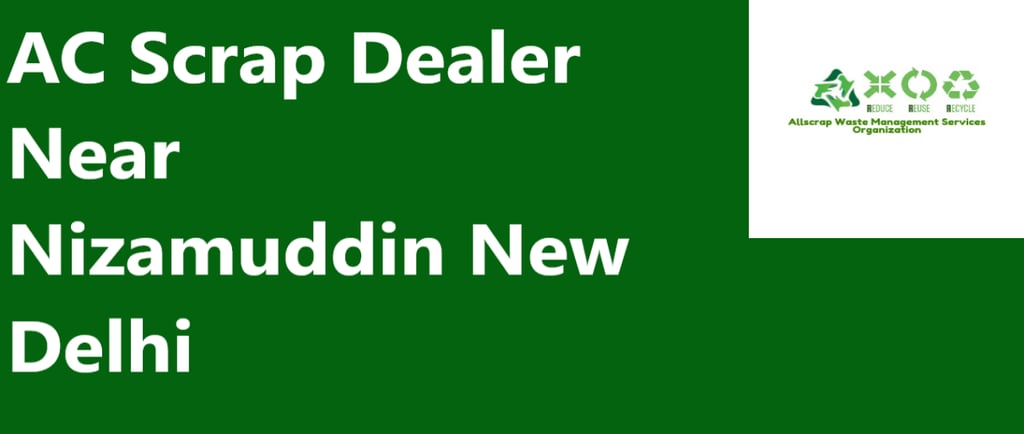 AC Scrap Dealer Near Nizamuddin New Delhi