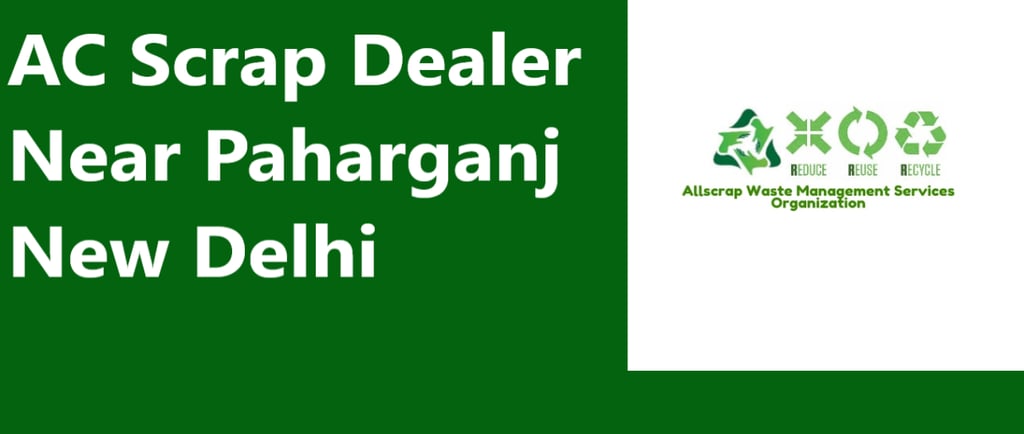 AC Scrap Dealer Near Paharganj New Delhi