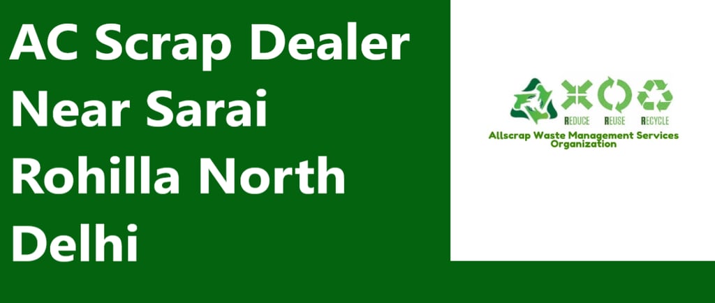 AC Scrap Dealer Near Sarai Rohilla North Delhi