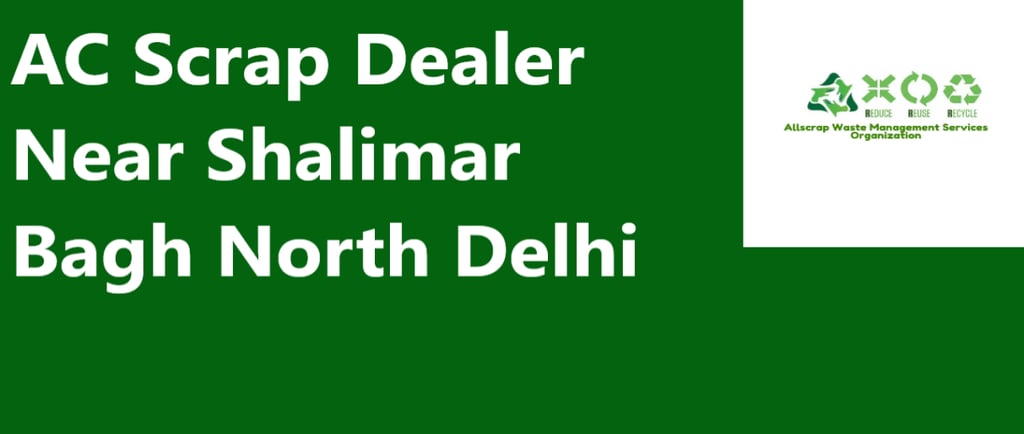 AC Scrap Dealer Near Shalimar Bagh North Delhi