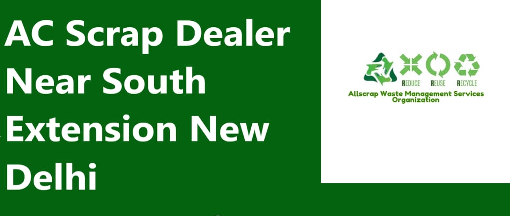AC Scrap Dealer Near South Extension New Delhi