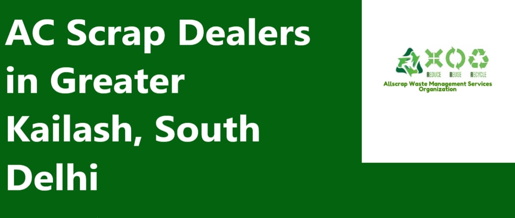 AC Scrap Dealers in Greater Kailash, South Delhi