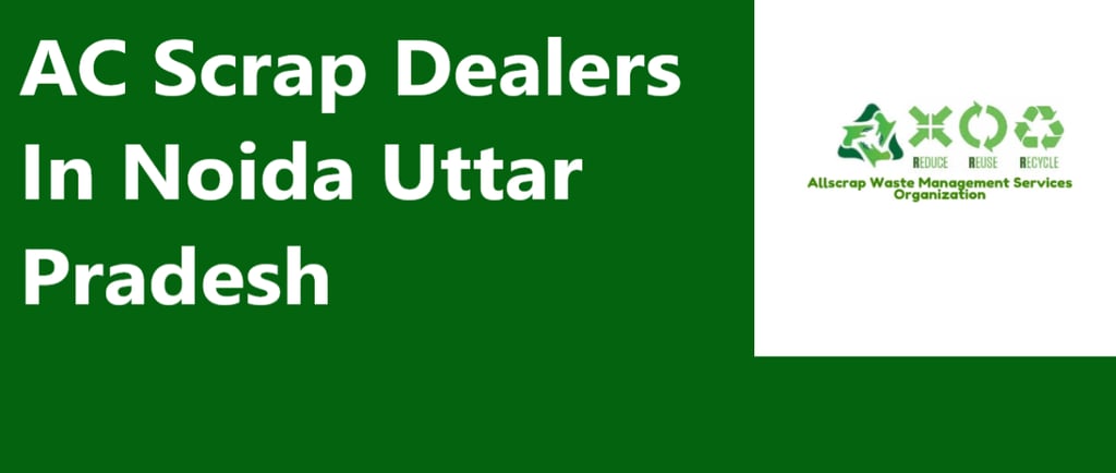 AC Scrap Dealers In Noida Uttar Pradesh