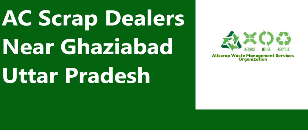 AC Scrap Dealers Near Ghaziabad Uttar Pradesh