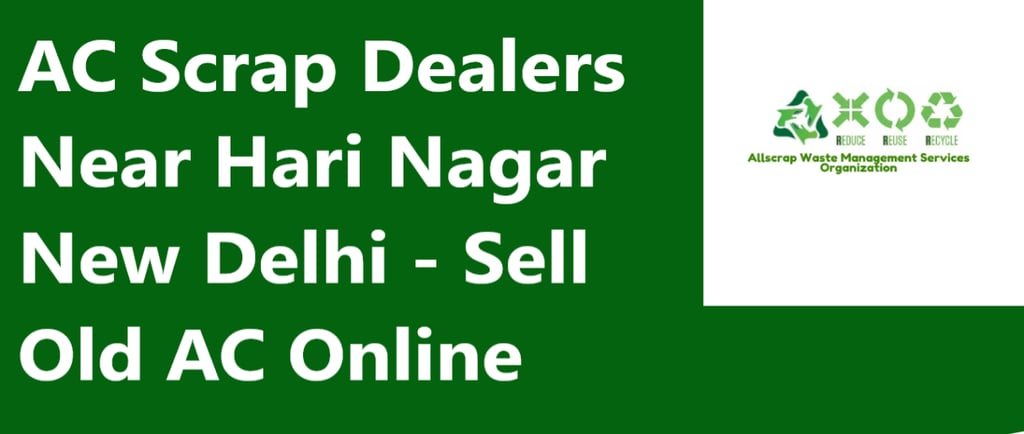 AC Scrap Dealers Near Hari Nagar New Delhi - Sell Old AC Online