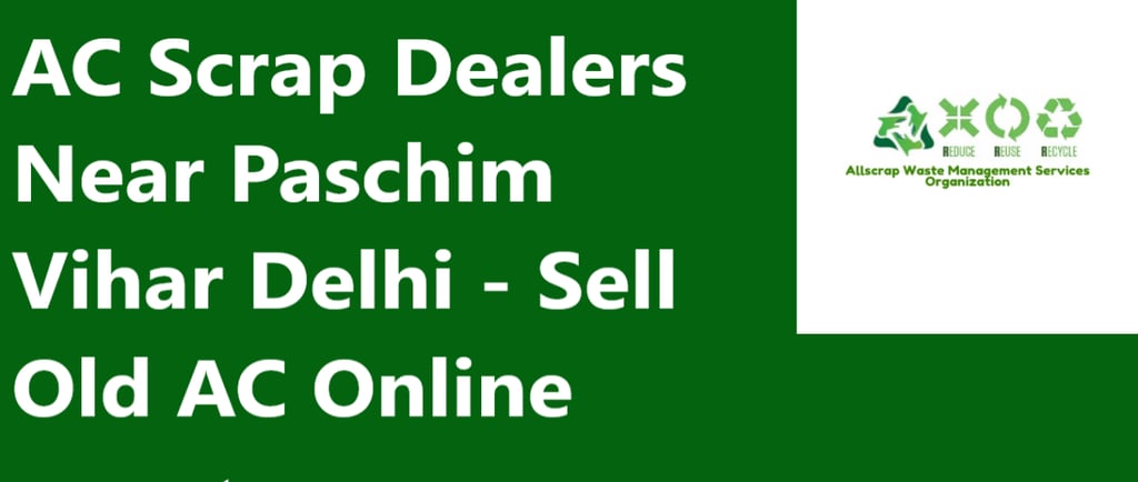 AC Scrap Dealers Near Paschim Vihar Delhi - Sell Old AC Online