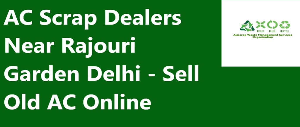 AC Scrap Dealers Near Rajouri Garden Delhi - Sell Old AC Online