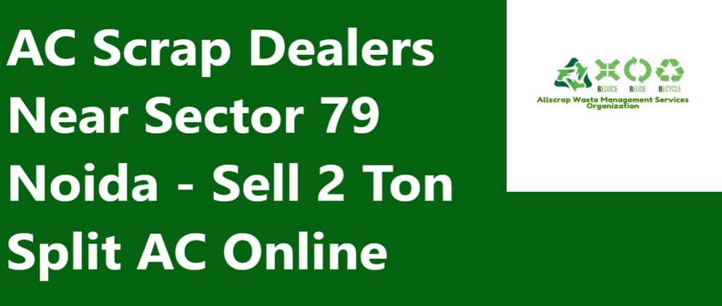 AC Scrap Dealers Near Sector 79 Noida - Sell 2 Ton Split AC Online