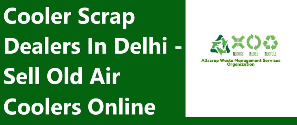 Cooler Scrap Dealers In Delhi - Sell Old Air Coolers Online
