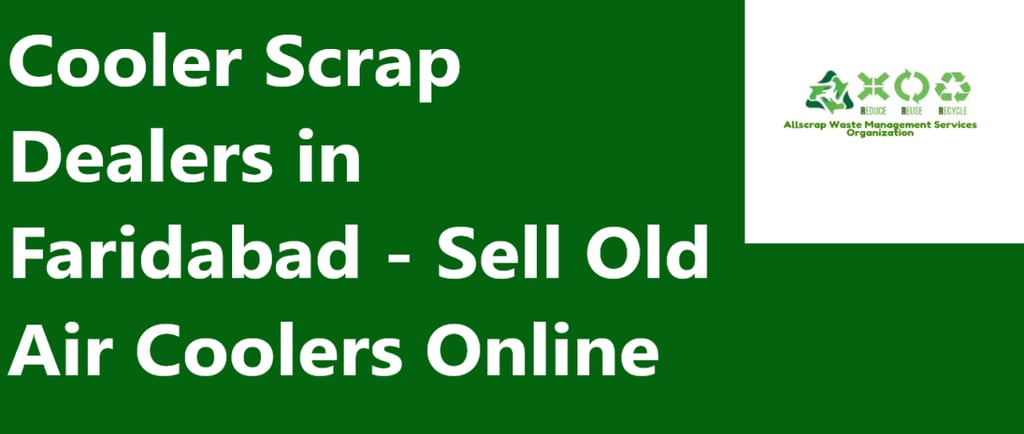 Cooler Scrap Dealers in Faridabad - Sell Old Air Coolers Online