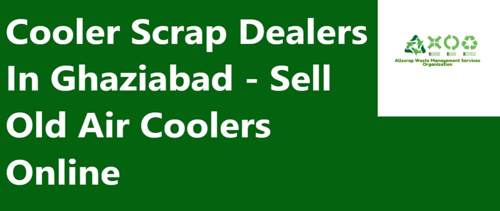 Cooler Scrap Dealers In Ghaziabad - Sell Old Air Coolers Online