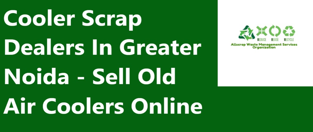 Cooler Scrap Dealers In Greater Noida - Sell Old Air Coolers Online