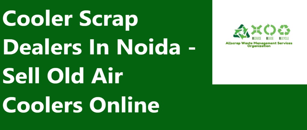 Cooler Scrap Dealers In Noida - Sell Old Air Coolers Online