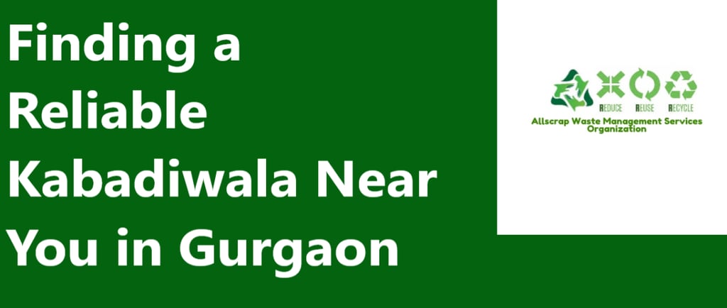 Kabadiwala Near Me In Gurgaon - गुड़गांव में मेरे नजदीक कबाड़ीवाला