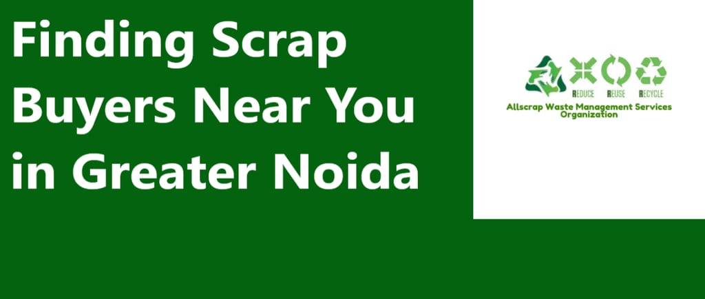 Scrap Buyers Near Me in Greater Noida