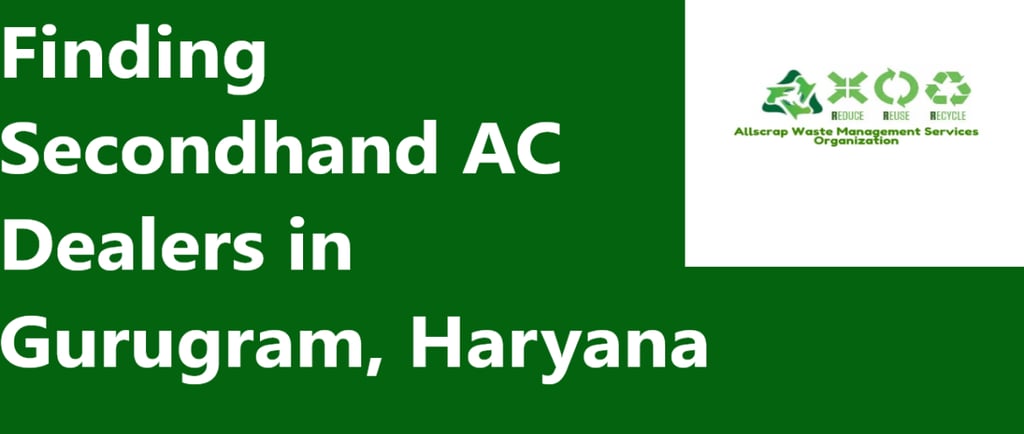 Finding Secondhand AC Dealers in Gurugram, Haryana