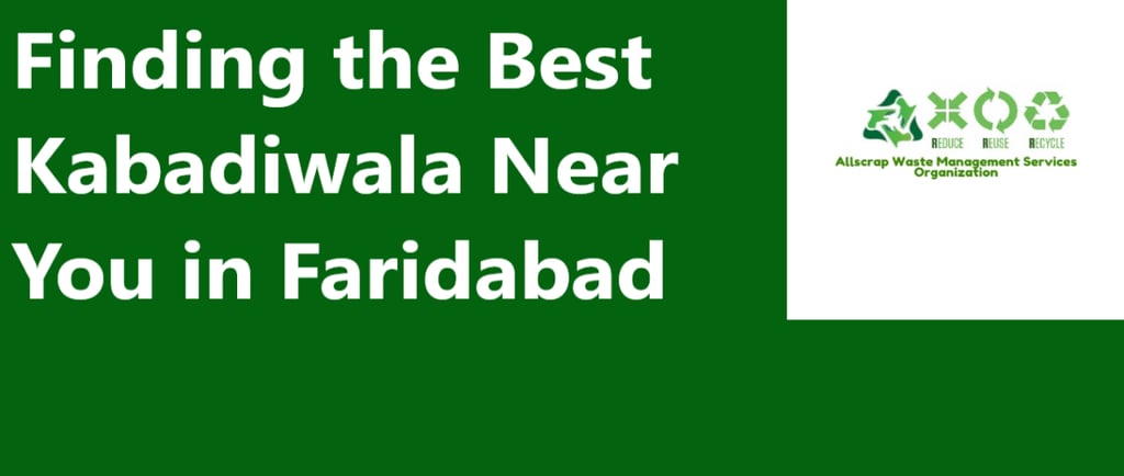 Finding the Best Kabadiwala Near You in Faridabad