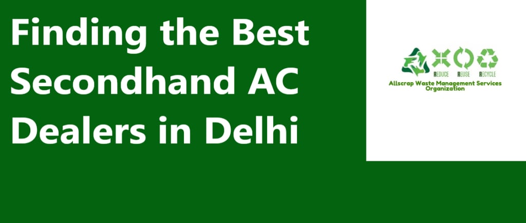 Finding the best secondhand AC Dealers In Delhi