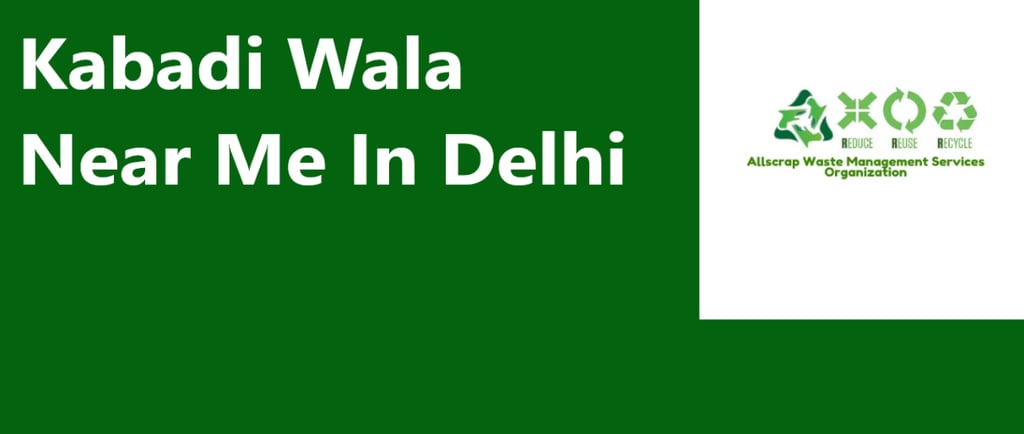 Kabadi Wala Near Me In Delhi