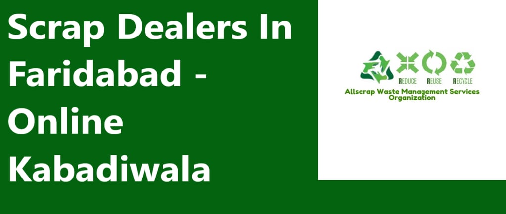 Scrap Dealers In Faridabad - Online Kabadiwala
