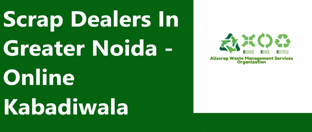 Scrap Dealers In Greater Noida - Online Kabadiwala