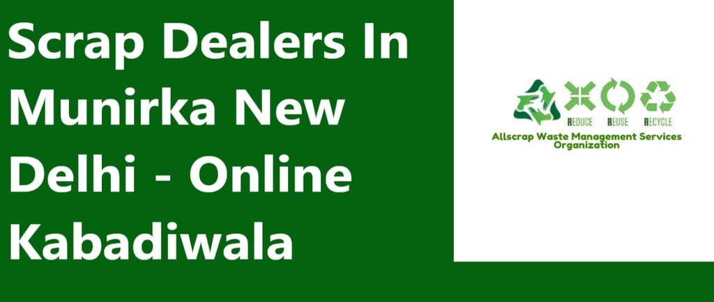 Scrap Dealers Near Munirka New Delhi - Online Kabadiwala