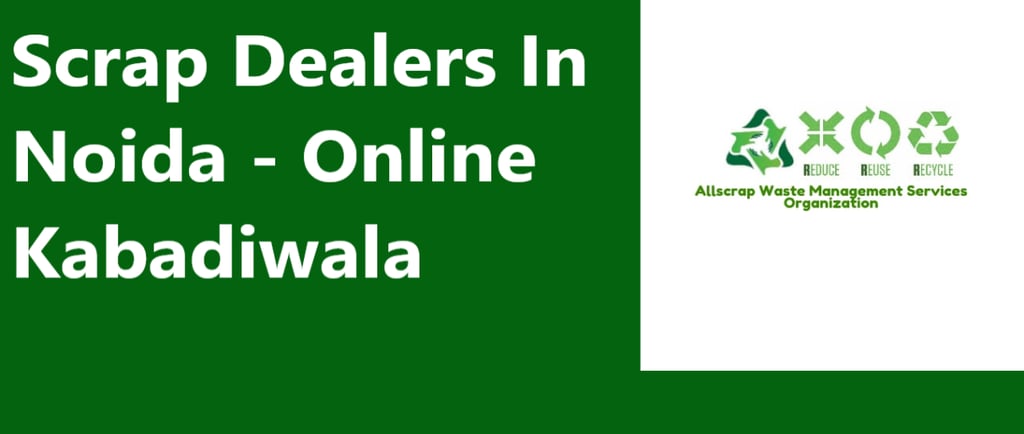 Scrap Dealers In Noida - Online Kabadiwala