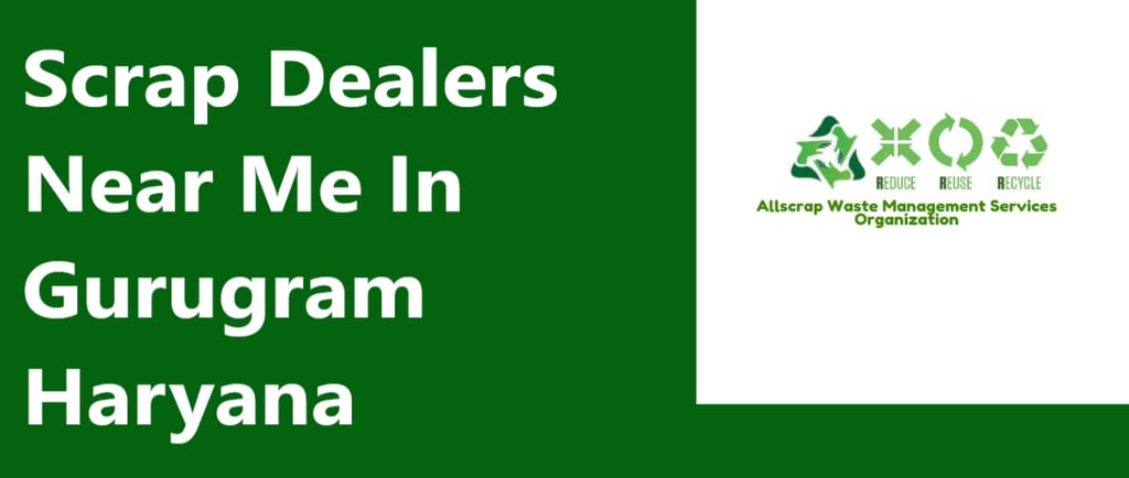 Scrap Dealers Near Me In Gurugram Haryana