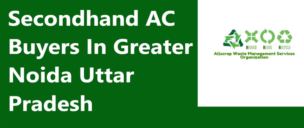 Secondhand AC Buyers In Greater Noida Uttar Pradesh
