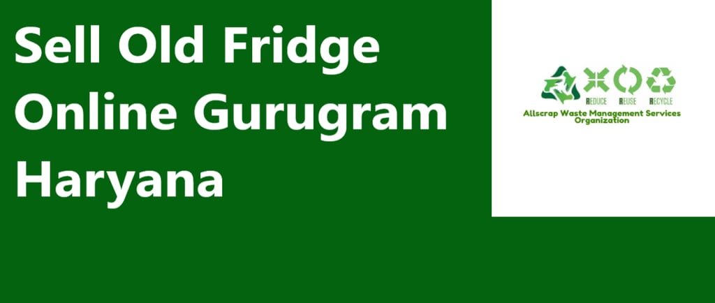 Sell Old Fridge Online Gurugram Haryana