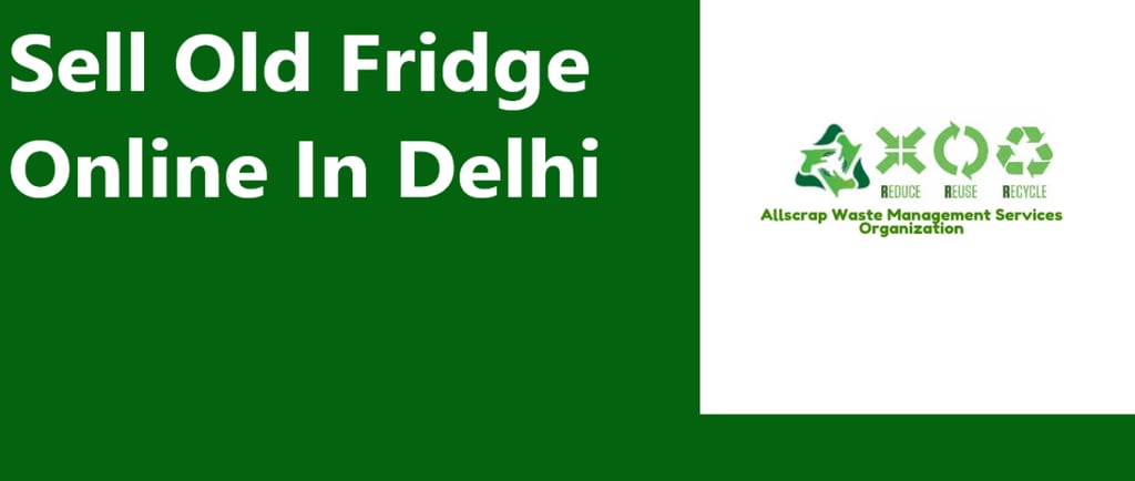 Sell Old Fridge Online In Delhi