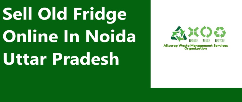 Sell Old Fridge Online In Noida Uttar Pradesh