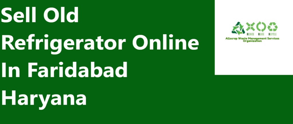 Sell Old Refrigerator Online In Faridabad Haryana