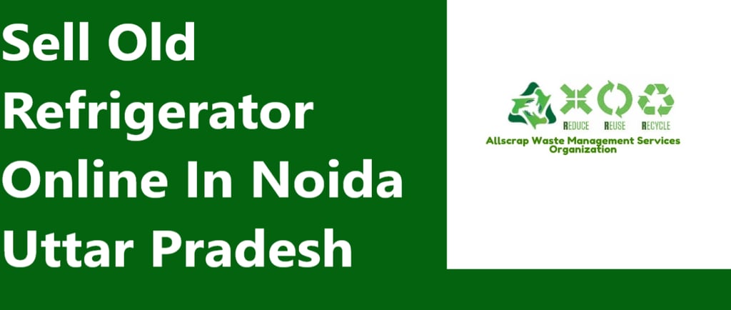 Sell Old Refrigerator Online In Noida Uttar Pradesh