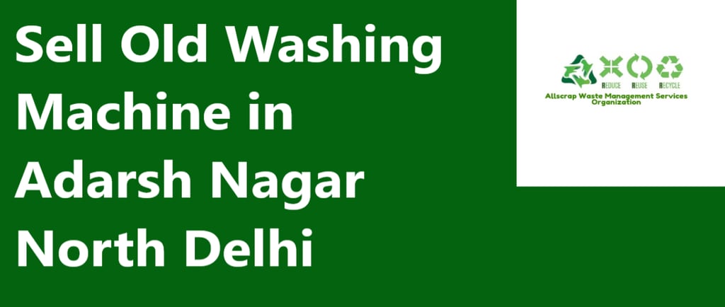 Sell Old Washing Machine in Adarsh Nagar North Delhi