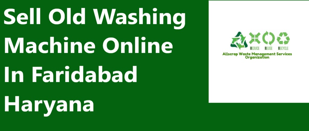 Sell Old Washing Machine Online In Faridabad Haryana
