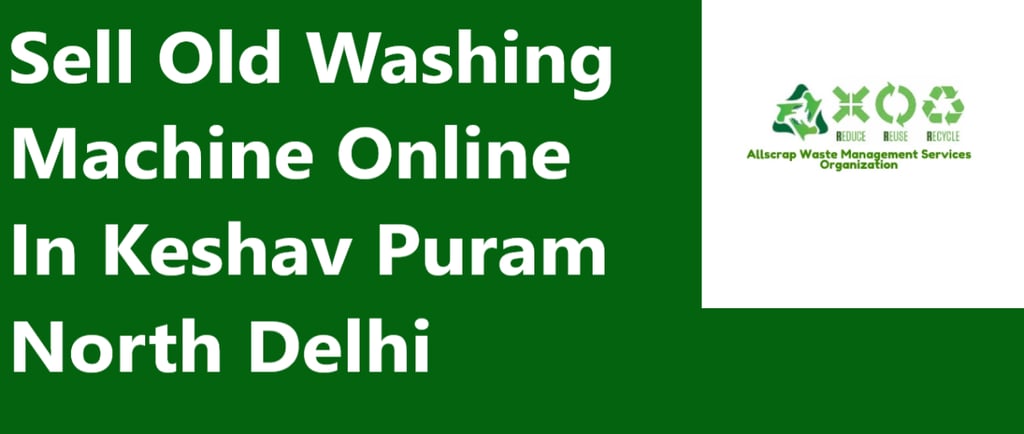 Sell Old Washing Machine Online In Keshav Puram North Delhi