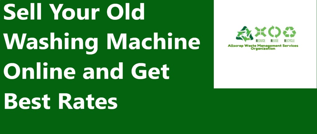 Sell Your Old Washing Machine Online and Get Best Rates
