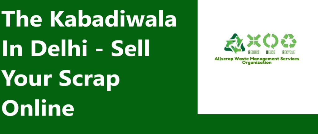 The Kabadiwala In Delhi - Sell Your Scrap Online