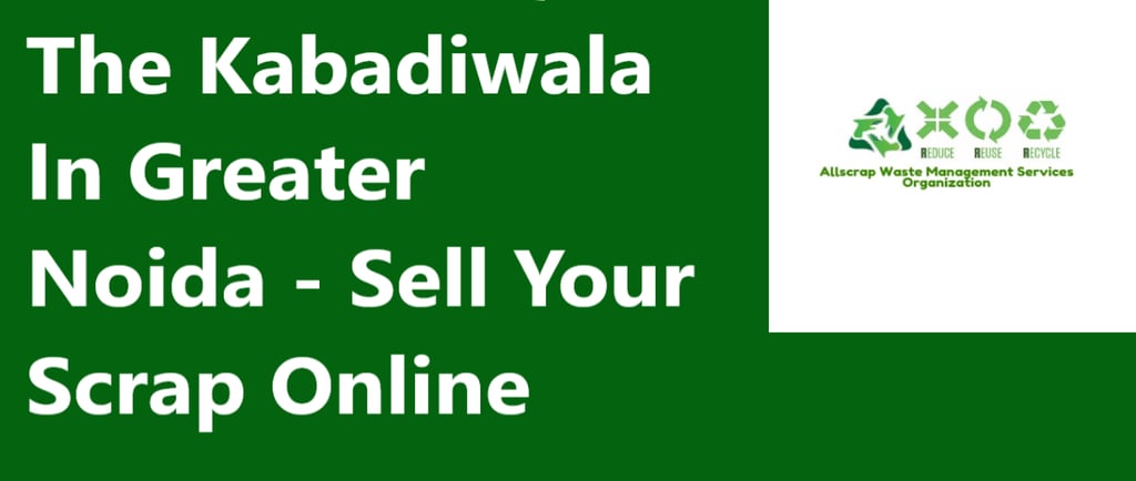 The Kabadiwala In Greater Noida - Sell Your Scrap Online