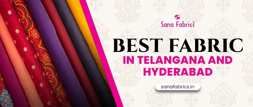 Best fabric in Telangana and Hyderabad