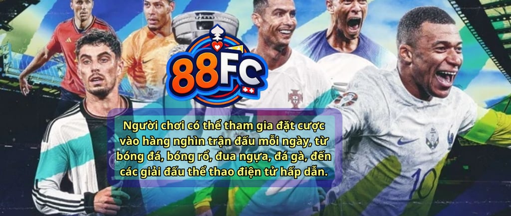 Thể Thao Nhà Cái 88FC – Cá Cược Bóng Đá, Đua Ngựa, Đá Gà, Kèo 88FC Hấp Dẫn
