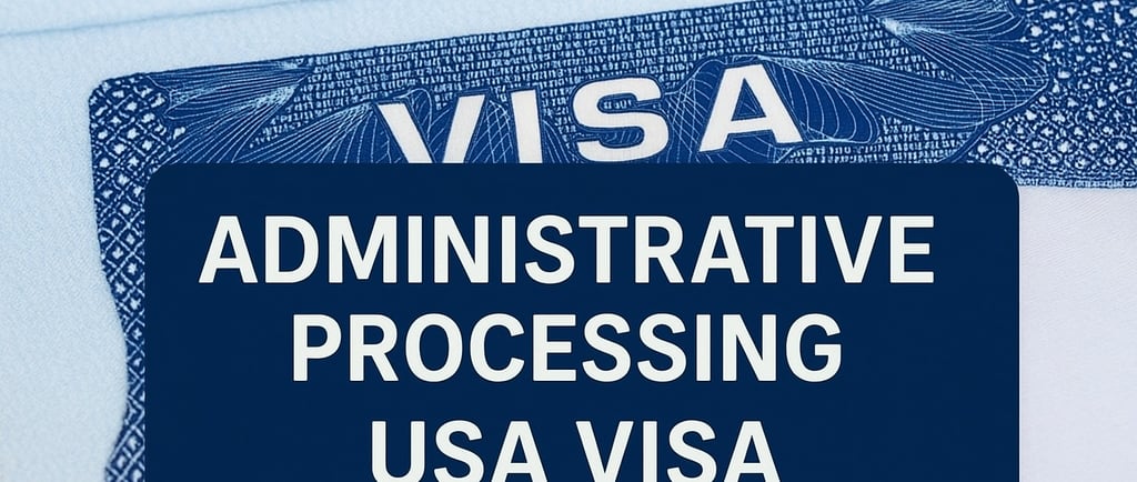 USA visa under administrative processing 
