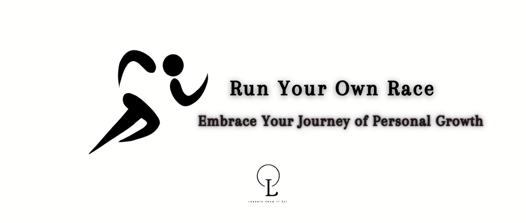 don't compare yourself with others. run your own race