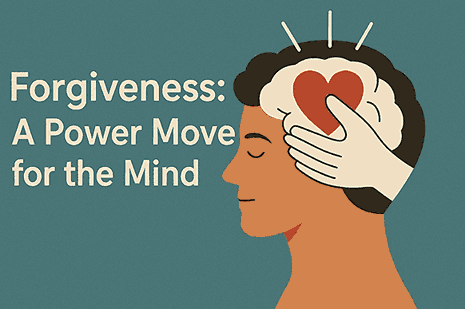 Forgiveness: A Power Move for the Mind
