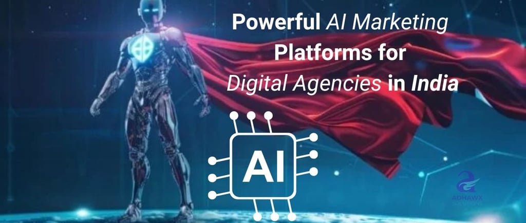 AI Marketing Platforms Used by Digital Agencies in India