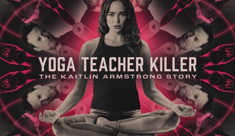 Yoga Teacher Killer: The Kaitlin Armstrong Story (2024)