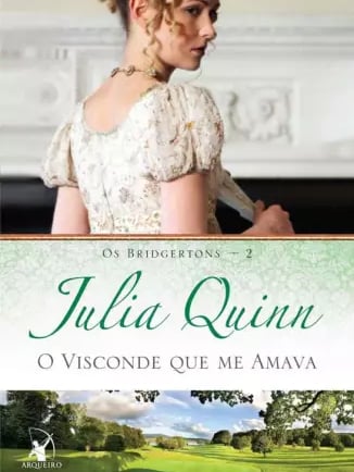 Capa do livro O Visconde que me Amava, volume 2 da série Os Bridgertons de Julia Quinn, mostrando um