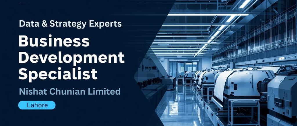 Nishat Chunian Limited hiring Business Development Specialist in Lahore.