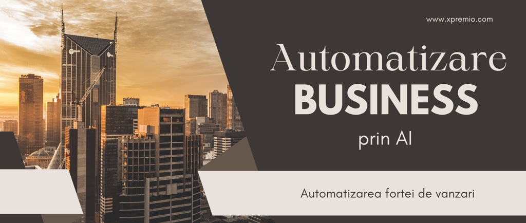 Automatizarea fortei de vanzari ca parte a procesului de automatizare business prin AI